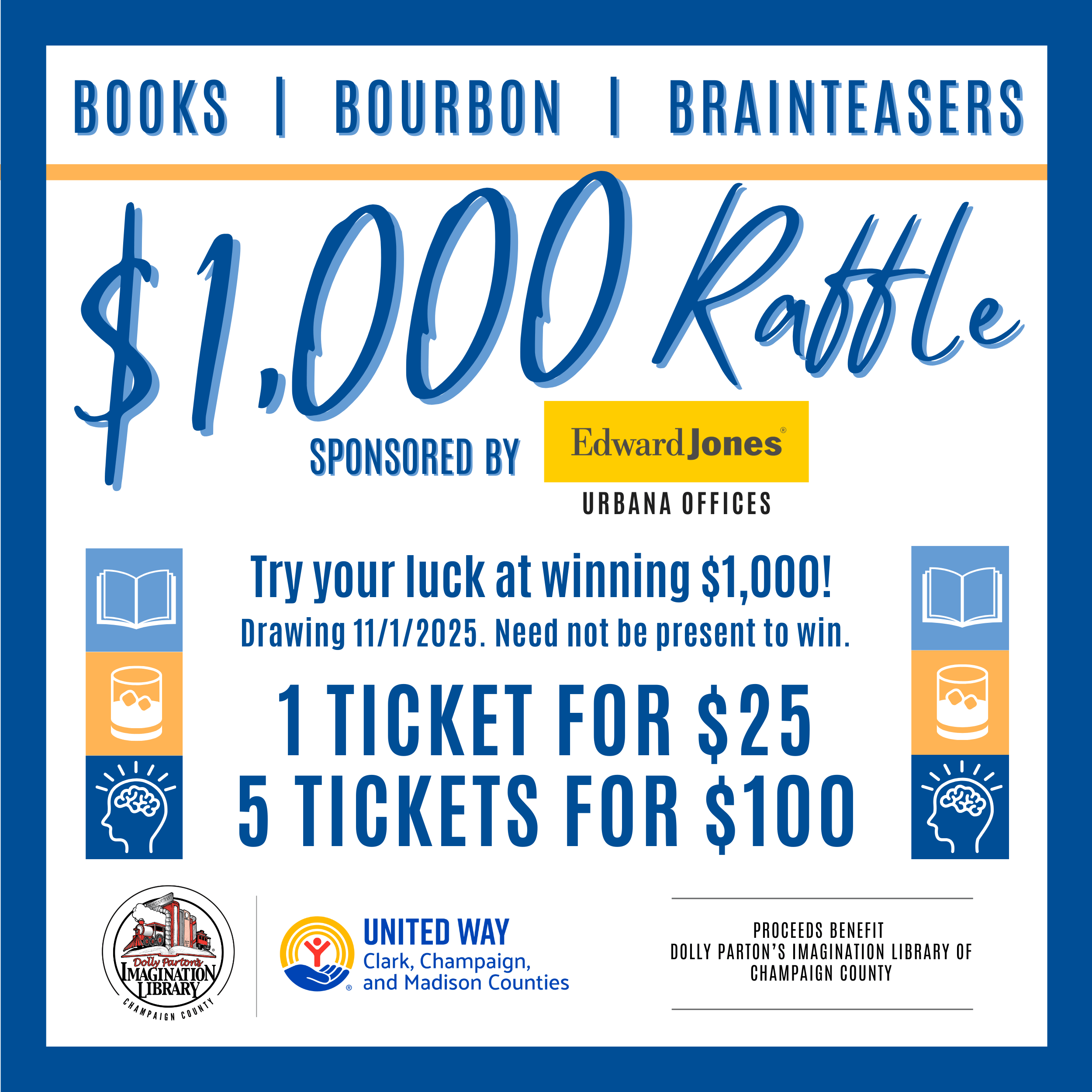 A promotional graphic for a "$1,000 Raffle" associated with the "Books, Bourbon & Brainteasers" event. The raffle is sponsored by Edward Jones, Urbana Offices. The drawing is on November 1, 2025, and you need not be present to win. Ticket prices are 1 for $25 or 5 for $100. Proceeds benefit Dolly Parton's Imagination Library of Champaign County. The graphic includes the logos for the Imagination Library and United Way of Clark, Champaign, and Madison Counties.