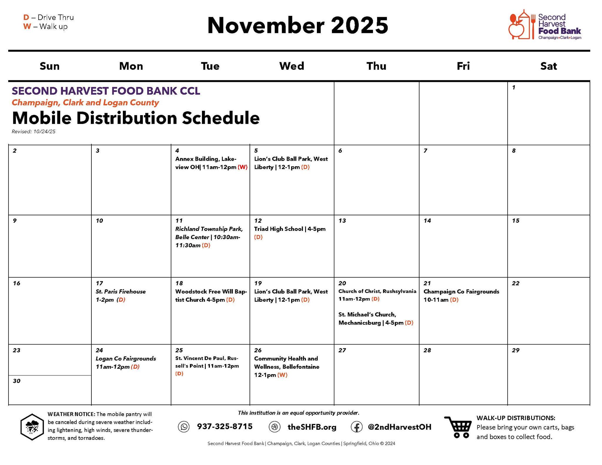 mobile shfb November 2025 Second Harvest Food Bank CCL Champaign, Clark and Logan County Mobile Distribution Schedule Revised: 10/24/25 Key: D – Drive Thru W – Walk up Sunday–Saturday Schedule: Nov 4: Annex Building, Lakeview OH | 11am–12pm (W) Nov 5: Lion’s Club Ball Park, West Liberty | 12–1pm (D) Nov 11: Richland Township Park, Belle Center | 10:30am–11:30am (D) Nov 12: Triad High School | 4–5pm (D) Nov 17: St. Paris Firehouse | 1–2pm (D) Nov 18: Woodstock Free Will Baptist Church | 4–5pm (D) Nov 19: Lion’s Club Ball Park, West Liberty | 12–1pm (D) Nov 20: Church of Christ, Rushylvania | 11am–12pm (D) Nov 21: Champaign Co Fairgrounds | 10–11am (D) Nov 20: St. Michael’s Church, Mechanicsburg | 4–5pm (D) Nov 24: Logan Co Fairgrounds | 11am–12pm (D) Nov 25: St. Vincent De Paul, Russell’s Point | 11am–12pm (D) Nov 26: Community Health and Wellness, Bellefontaine | 12–1pm (W) Weather Notice: The mobile pantry will be canceled during severe weather including lightning, high winds, severe thunderstorms, and tornadoes. Contact Information: 📞 937-325-8715 🌐 theSHFB.org Twitter: @2ndHarvestOH Second Harvest Food Bank | Champaign, Clark, Logan Counties | Springfield, Ohio © 2024 Walk-Up Distributions: Please bring your own carts, bags, and boxes to collect food.